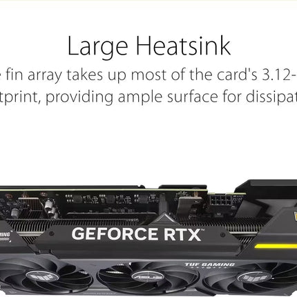 Product feature graphic titled "Large Heatsink" highlighting the side profile of an ASUS TUF Gaming GeForce RTX graphics card, showing its dense heatsink fin array, "GEFORCE RTX" logo plate, power connector, and illuminated TUF logo.   